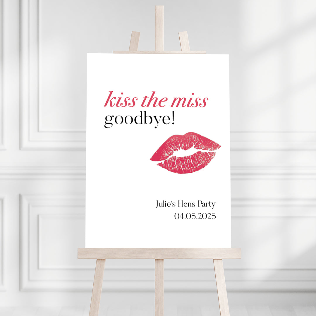 Kiss the Miss Goodbye Hens Welcome Sign